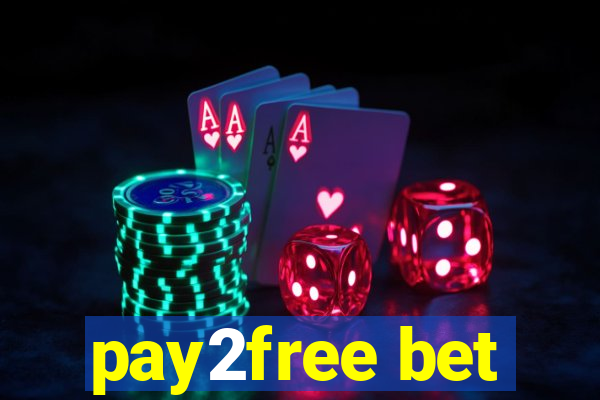 pay2free bet